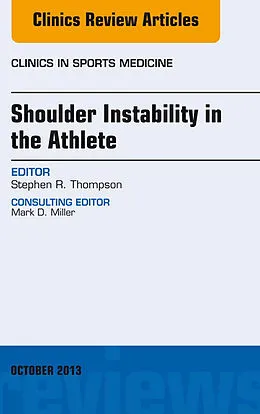 ePUB Shoulder Instability in the Athlete, An Issue of Clinics in Sports Medicine von Stephen R. Thompson
