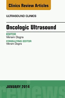 E-Book (epub) Oncologic Ultrasound, An Issue of Ultrasound Clinics von Vikram S. Dogra