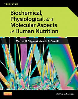 E-Book (epub) Biochemical, Physiological, and Molecular Aspects of Human Nutrition - E-Book von Martha H. Stipanuk Ph. D., Marie A. Caudill