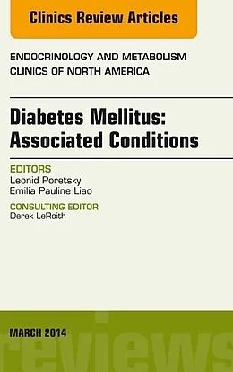E-Book (epub) Diabetes Mellitus: Associated Conditions, An Issue of Endocrinology and Metabolism Clinics of North America von Leonid Poretsky