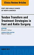 E-Book (epub) Tendon Transfers and Treatment Strategies in Foot and Ankle Surgery, An Issue of Foot and Ankle Clinics of North America von Bruce Cohen