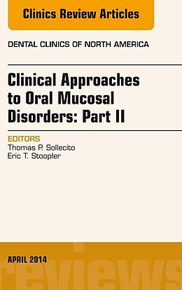 eBook (epub) Clinical Approaches to Oral Mucosal Disorders: Part II, An Issue of Dental Clinics of North America de Thomas P. Sollecito