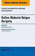 E-Book (epub) Hallux Abducto Valgus Surgery, An Issue of Clinics in Podiatric Medicine and Surgery von Babak Baravarian
