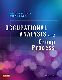 E-Book (epub) Occupational Analysis and Group Process von Jane Clifford O'Brien, Jean W. Solomon