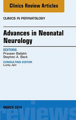E-Book (epub) Advances in Neonatal Neurology, An Issue of Clinics in Perinatology von Praveen Ballabh