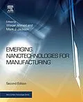 E-Book (epub) Emerging Nanotechnologies for Manufacturing von Waqar Ahmed, Mark J Jackson