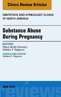 E-Book (epub) Substance Abuse During Pregnancy, An Issue of Obstetrics and Gynecology Clinics von Hilary Smith Connery
