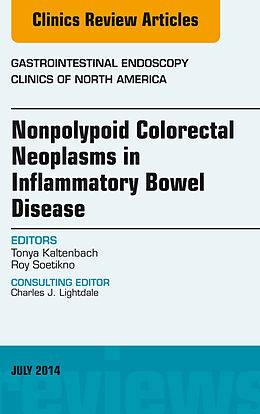 E-Book (epub) Nonpolypoid Colorectal Neoplasms in Inflammatory Bowel Disease, An Issue of Gastrointestinal Endoscopy Clinics von Tonya Kaltenbach
