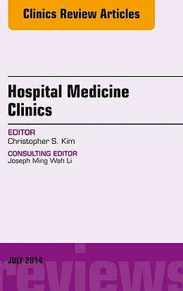 E-Book (epub) Volume 3, Issue 3, An Issue of Hospital Medicine Clinics, E-Book von Christopher Kim