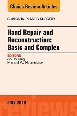 E-Book (epub) Hand Repair and Reconstruction: Basic and Complex, An Issue of Clinics in Plastic Surgery, E-Book von Jin Bo Tang