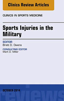 E-Book (epub) Sports Injuries in the Military, An Issue of Clinics in Sports Medicine von Brett D. Owens