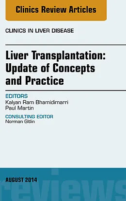 E-Book (epub) Liver Transplantation: Update of Concepts and Practice, An Issue of Clinics in Liver Disease von Kalyan Ram Bhamidimarri