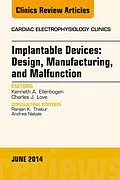 E-Book (epub) Implantable Devices: Design, Manufacturing, and Malfunction, An Issue of Cardiac Electrophysiology Clinics von Kenneth A. Ellenbogen