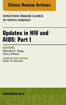 E-Book (epub) Updates in HIV and AIDS: Part I, An Issue of Infectious Disease Clinics von Michael S. Saag