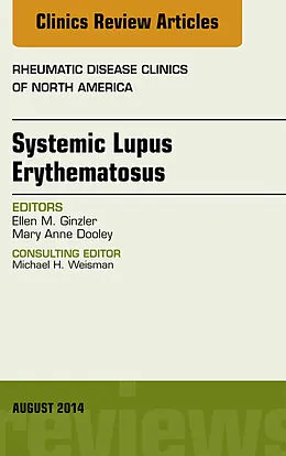 E-Book (epub) Systemic Lupus Erythematosus, An Issue of Rheumatic Disease Clinics von Ellen M. Ginzler
