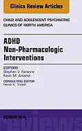 E-Book (epub) ADHD: Non-Pharmacologic Interventions, An Issue of Child and Adolescent Psychiatric Clinics of North America von Stephen V. Faraone