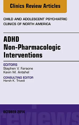 E-Book (epub) ADHD: Non-Pharmacologic Interventions, An Issue of Child and Adolescent Psychiatric Clinics of North America von Stephen V. Faraone