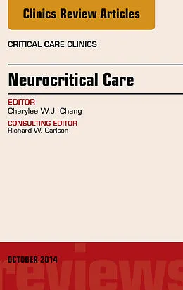 E-Book (epub) Neurocritical Care, An Issue of Critical Care Clinics von Cherylee W. J. Chang