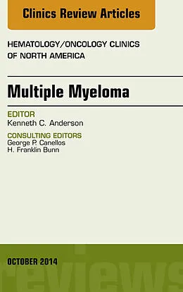 E-Book (epub) Multiple Myeloma, An Issue of Hematology/Oncology Clinics von Kenneth C. Anderson