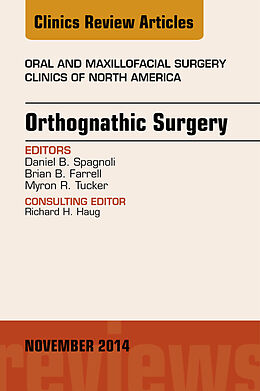E-Book (epub) Orthognathic Surgery, An Issue of Oral and Maxillofacial Clinics of North America von Daniel Spagnoli
