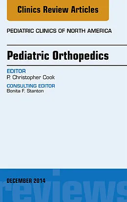 ePUB Pediatric Orthopedics, An Issue of Pediatric Clinics von P. Christopher Cook