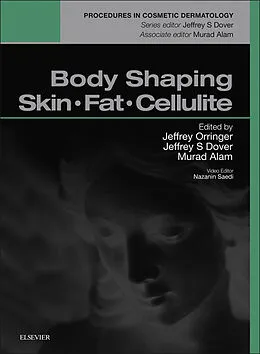 E-Book (epub) Body Shaping, Skin Fat and Cellulite E-Book von Jeffrey S. Orringer MD, Msci Alam MD, Frcpc Dover MD