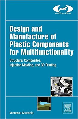 Livre Relié Design and Manufacture of Plastic Components for Multifunctionality de Vannessa Dr Goodship, Bethany Middleton, Ruth Cherrington