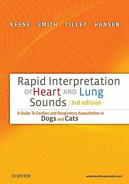 E-Book (epub) Rapid Interpretation of Heart and Lung Sounds von MSc Keene DVM, DACVIM (Internal Medicine & Cardiology) Smith DVM, DACVIM(Internal Medicine) Tilley DVM