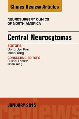 E-Book (epub) Central Neurocytomas, An Issue of Neurosurgery Clinics of North America von Isaac Yang
