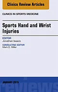 E-Book (epub) Sports Hand and Wrist Injuries, An Issue of Clinics in Sports Medicine von Jonathan E. Isaacs