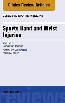 E-Book (epub) Sports Hand and Wrist Injuries, An Issue of Clinics in Sports Medicine von Jonathan E. Isaacs