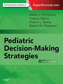 E-Book (epub) Pediatric Decision-Making Strategies E-Book von Albert J. Pomeranz MD, Svapna Sabnis MD, Sharon Busey MD