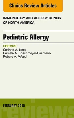 E-Book (epub) Pediatric Allergy, An Issue of Immunology and Allergy Clinics of North America von Robert A Wood