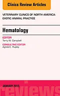 E-Book (epub) Hematology, An Issue of Veterinary Clinics of North America: Exotic Animal Practice von Terry Campbell