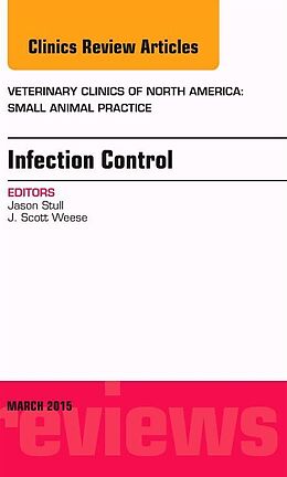 Livre Relié Infection Control, An Issue of Veterinary Clinics of North America: Small Animal Practice de Jason Stull