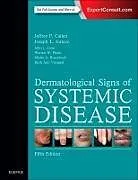 Fester Einband Dermatological Signs of Systemic Disease von Callen Jeffrey P., Jorizzo Joseph L., Zone John J.