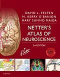 E-Book (epub) Netter's Atlas of Neuroscience E-Book von Felten MD, Ph. D. O'Banion M. D., Mary Summo Maida Ph. D.