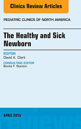 eBook (epub) The Healthy and Sick Newborn, An Issue of Pediatric Clinics de David A. Clark