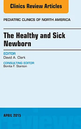 ePUB The Healthy and Sick Newborn, An Issue of Pediatric Clinics von David A. Clark