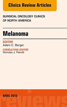 E-Book (epub) Melanoma, An Issue of Surgical Oncology Clinics of North America von Adam C. Berger