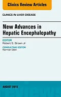 E-Book (epub) New Advances in Hepatic Encephalopathy, An Issue of Clinics in Liver Disease von Jr Robert S. Brown