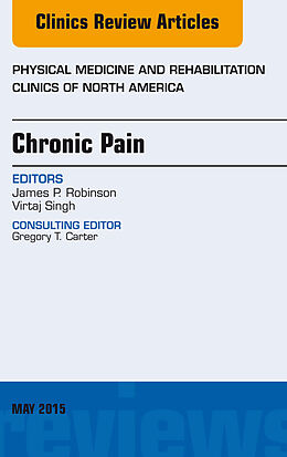 eBook (epub) Chronic Pain, An Issue of Physical Medicine and Rehabilitation Clinics of North America de James P. Robinson