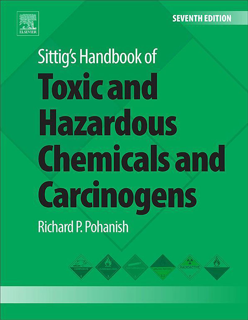 Sittig's Handbook of Toxic and Hazardous Chemicals and Carcinogens