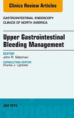 E-Book (epub) Upper Gastrointestinal Bleeding Management, An Issue of Gastrointestinal Endoscopy Clinics von John R. Saltzman