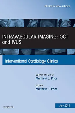 E-Book (epub) Intravascular Imaging: OCT and IVUS, An Issue of Interventional Cardiology Clinics von Matthew J. Price