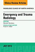ePUB Emergency and Trauma Radiology, An Issue of Radiologic Clinics of North America von Savvas Nicolaou