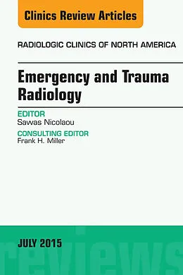 ePUB Emergency and Trauma Radiology, An Issue of Radiologic Clinics of North America von Savvas Nicolaou