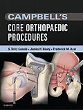 E-Book (epub) Campbell's Core Orthopaedic Procedures E-Book von S. Terry Canale MD, James H. Beaty MD, Frederick M. Azar MD