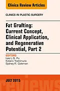 E-Book (epub) Fat Grafting: Current Concept, Clinical Application, and Regenerative Potential, PART 2, An Issue of Clinics in Plastic Surgery von Lee L. Q. Pu