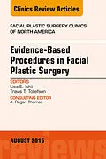 ePUB Evidence-Based Procedures in Facial Plastic Surgery, An Issue of Facial Plastic Surgery Clinics of North America von Lisa Ishii